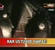 Namaz vakti gelince otobs durdurup kar stnde namaz kldlar!