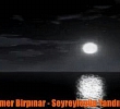 Seyreyleyp yandn - mer Grpnar (Mziksiz ilahi)